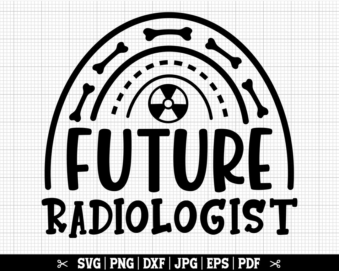 Future Radiologist SVG, Radiology Student SVG, X Ray Tech Svg Png ...