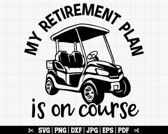 My Retirement Plan Is On Course SVG, Golf SVG, Golfer Svg, Retirement Svg, Golfing Svg, Funny Golf Shirt, Grandpa Golf Svg, Instant Download