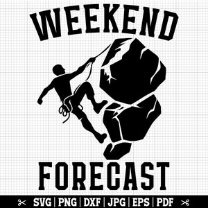 Pronóstico de fin de semana Escalada svg, Escalada en roca svg, Escalador svg, Escalador de roca svg, Bouldering svg, Escalada cricut, Camiseta de escalador svg