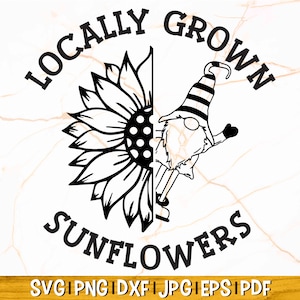 Locally Grown Sunflowers SVG | Sunflower SVG, Sunflower Gnome SVG, Sunflower Round Sign, Sunflower Welcome Sign, Sunflower Farm Sign Svg
