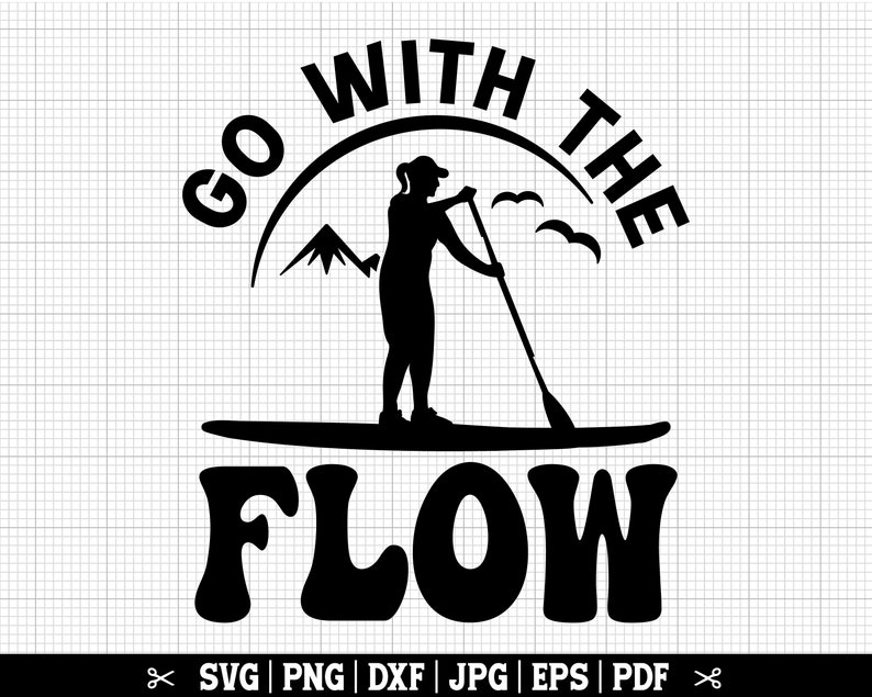 K&ouml;nnte beinhalten: Schwarze und wei&szlig;e Silhouette einer Person beim Paddelsurfen mit dem Text "Go With The Flow" in schwarzer, fetter Schrift.