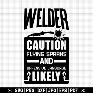 K&ouml;nnte beinhalten: Schwarzwei&szlig;es Grafikdesign mit dem Text "WELDER CAUTION FLYING SPARKS AND OFFENSIVE LANGUAGE LIKELY". Die Grafik zeigt einen Schwei&szlig;brenner und Funken.