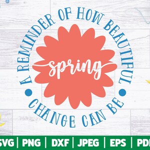 Lentebloem SVG | Lente-svg | Lente cirkel tekst SVG | Een mooie herinnering aan hoe mooi verandering Svg kan zijn | Lente leven-svg