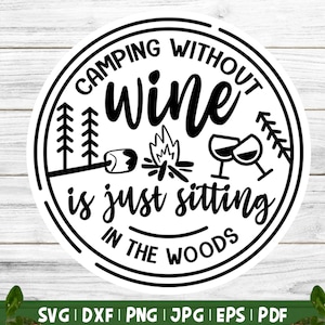 Vino de camping SVG / Campamento SVG / Signo de camping, Vida de campamento SVG, Camper feliz svg, Camping redondo svg, Camping divertido svg