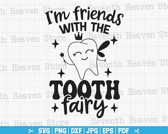 I'm Friends With Tooth Fairy Svg, Dental SVG, Dentist SVG, Dental Quotes, Dental Png, Dental Assistant Svg, Dentist Shirt Svg