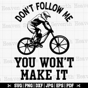 Ne me suivez pas, vous n'y arriverez pas, Svg VTT drôle, Svg VTT, VTT Cricut, VTT Cricut, VTT chemise Svg, téléchargement immédiat SVG