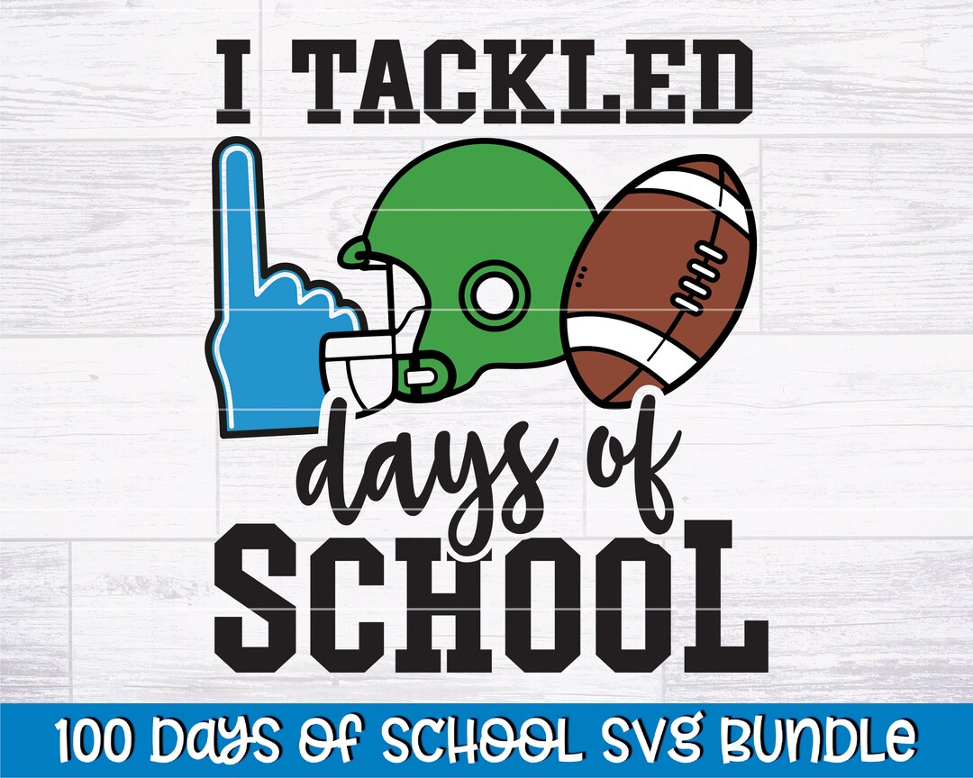 I Tackled 100 Days of School SVG | American Football School | 100 Days ...
