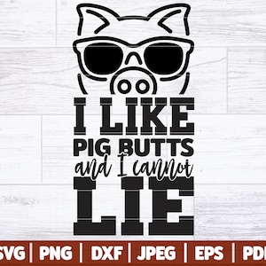 Ich mag Schweine Hintern und ich kann nicht lügen | Grill Spruch | Grill-Leben SVG | Papa Leben geschnitten Datei | Papa Humor Zeichen | Bbq Papa | Svg Dxf Png Jpg