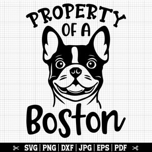 Propiedad de un Boston Svg, Boston Terrier SVG para Cricut Silhouette, Archivos de corte Svg de perro Boston - Descarga instantánea