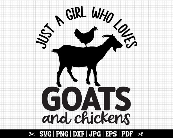 Just A Girl Who Loves Goats And Chickens Svg, Goat svg, Goat png, Goat lover svg,  Goat owner svg, Goat cricut svg, Instant Download