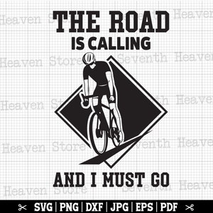 The Road Is Calling And I Must Go SVG, Rennrad SVG, Radfahren SVG, Rennrad SVG, Radfahrer geschnitten Datei, Radsport Leben SVG, Radsport Cricut