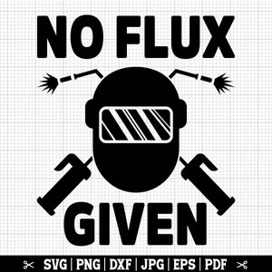 K&ouml;nnte beinhalten: Schwarzwei&szlig;es Grafikdesign mit dem Text "NO FLUX GIVEN". Das Design zeigt einen Schwei&szlig;helm mit einer Schwei&szlig;fackel auf jeder Seite.
