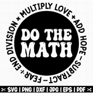 Fai la matematica SVG / Moltiplica Amore Aggiungi Speranza Sottrai Paura Fine Divisione SVG / Insegnante di matematica SVG - Download immediato - File tagliati