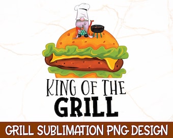 May include: A cartoon gnome wearing a chef's hat sits on top of a large hamburger with the text "King of the Grill".