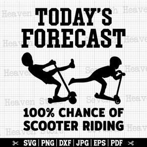 Pronóstico de hoy 100% de probabilidad de montar en scooter SVG, Scooter SVG, Scooter Cricut, Kick Scooter Svg, Scooter Cut File, Descarga instantánea