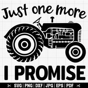 Juste un tracteur de plus que je promets SVG, SVG de tracteur, tracteur propriétaire SVG, Svg amateur de tracteur, vecteur de tracteur, citation de tracteur, agriculteur Svg