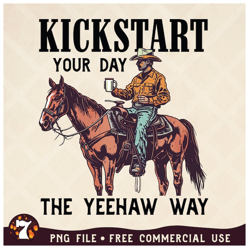 May include: A cowboy riding a brown horse, holding a cup of coffee, with the text "Kickstart your day the Yeehaw way" and "PNG file - Free commercial use".
