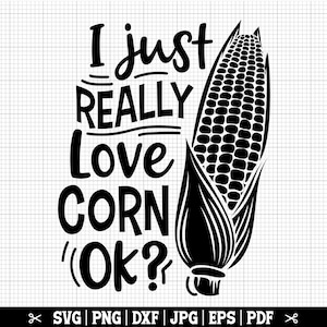 J'aime vraiment le maïs Ok Svg, maïs SVG, Svg de fermier de maïs, vecteur de maïs, Svg d'épis de maïs, citation de maïs, maïs Png, ferme de maïs SVG, téléchargement immédiat
