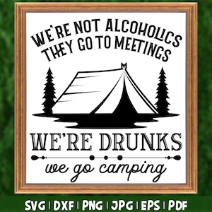 Estamos borrachos vamos a acampar SVG / signo de camping divertido, signo de campista, camping divertido SVG, descarga instantánea - Svg Dxf Jpg Eps Pdf Png