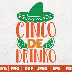 Cinco De Drinko SVG | Funny Cinco De Mayo SVG | Tequilla SVG | Fiesta Svg | Sombrero Svg | Cinco De Mayo Shirt | Svg Dxf Png Jpg Eps Pdf