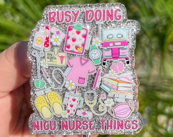 NICU Nurse | Busy Doing NICU Nurse Things | Neonatal | RN | Registered Nurse | Badge Reel