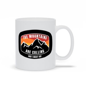 The Mountains Are Calling Coffee Mug V1 | Mountains Are Calling Coffee Mug | Mountains Calling Coffee Mug | Mountains Are Calling Cup