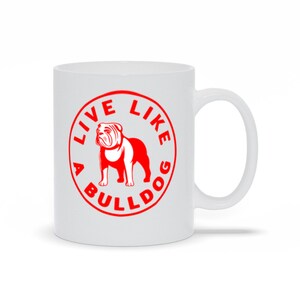 Bulldog Coffee Mug: &quot;Live Like A Bulldog&quot; Graphic, Dog Lover Gift