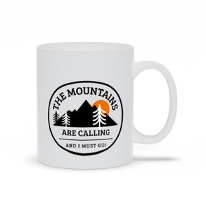 The Mountains Are Calling And I Must Go Coffee Mug V2 | Mountain Calling Mug | Mountain Mug | Mountain Lover Gift | Mountain Calling Coffee