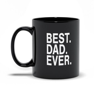 Personalized Coffee Mug - Best Dad Ever Black Mug