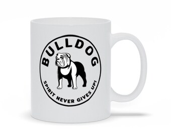 Bulldog Coffee Mug | Bulldog Spirit Never Gives Up Coffee Mug | Mug with Bulldog | Coffee Cup with Bulldog | Bulldog Quote Mug | Pet Mug