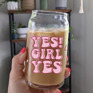 Yes Girl Yes Glass | Iced Coffee Glass | Coffee Glass | Coffee Bar | Girl Gift |