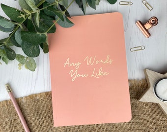 Any Words You Like, Bespoke Personalised Soft Back Notebook, Foil Print, Personalised Notebook, Make Notes, Organisation, Journal, Script