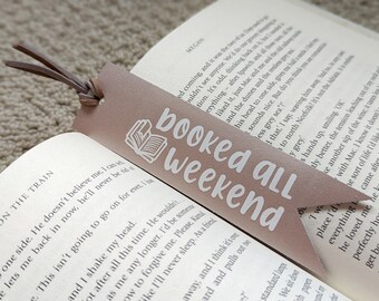 Booked All Weekend Bookmark, Cute Leather Bookmark, Bookworm Gift, Page Holder, Galentines Day Gift, Gift for Book Lovers