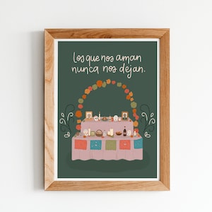 Día de los Muertos / Los Que Nos Aman Nunca Nos Dejan / Art Print / Ilustración dibujada a mano / Tradicion Mexicana / Latinx Artist