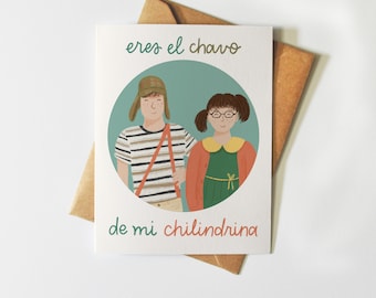 Eres el Chavo de mi Chilindrina | Cute Mexican Love Greeting Card | Latinx Pop Culture | Tarjeta Mexicana Chavo del Ocho | Anniversary