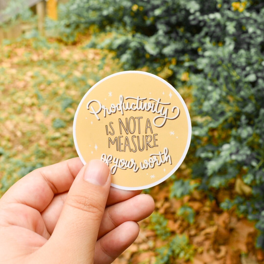 Your Productivity Does Not Define Your Worth | Weatherproof Sticker ...