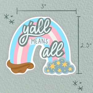 Y'all Means All Texas PRIDE Trans Flag Rainbow Sticker Trans Pride Queer, LGBTQ Water Bottle Sticker, Laptop, Decal, Weatherproof image 4
