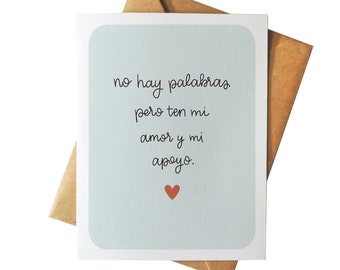 No Hay Palabras, Pero Ten Mi Amor y Apoyo | Tarjeta de Pesame | Spanish Sympathy Card | Greeting Card | Latinx Hispanic Mexican Just Because