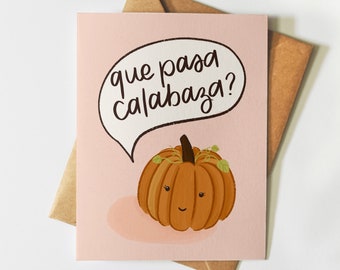 Que Pasa Calabaza | Tarjeta Ilustrada | Illustrated Pumpkin Greeting Card | Fall Vibes | Love and Friendship | Cute Hand-Drawn Illustration