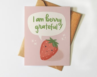 I am Berry Grateful | Thank You Card | Cute Illustrated Greeting Card | Punny Fruit Drawing | Funny Gratitude Gift | Strawberry Illustration