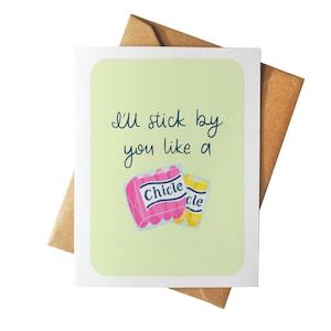 I'll Stick By You Like a Chicle | Valentine's Day Cute Mexican Love Greeting Card | Latinx Pop Culture | Popular Mexican Candy | Canels