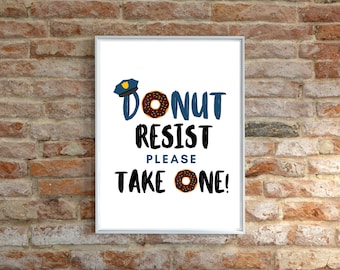 Police Print, Donut Resist Please Take One, Police Academy Graduation, Police Retirement Print, Donut Bar Sign, Police Party Sign, Cop Party