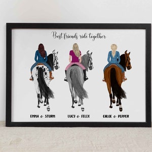 May include: A framed print with the text "Best friends ride together". Three women are depicted riding horses, each with a different colored horse and a different colored outfit. The text below each woman and horse reads "Emma & Storm", "Lucy & Felix", and "Chloe & Pepper".