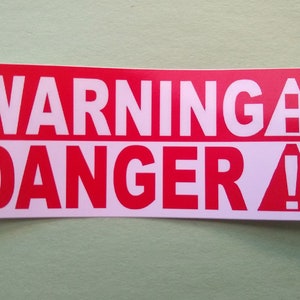 WARNING: DANGER! Sticker