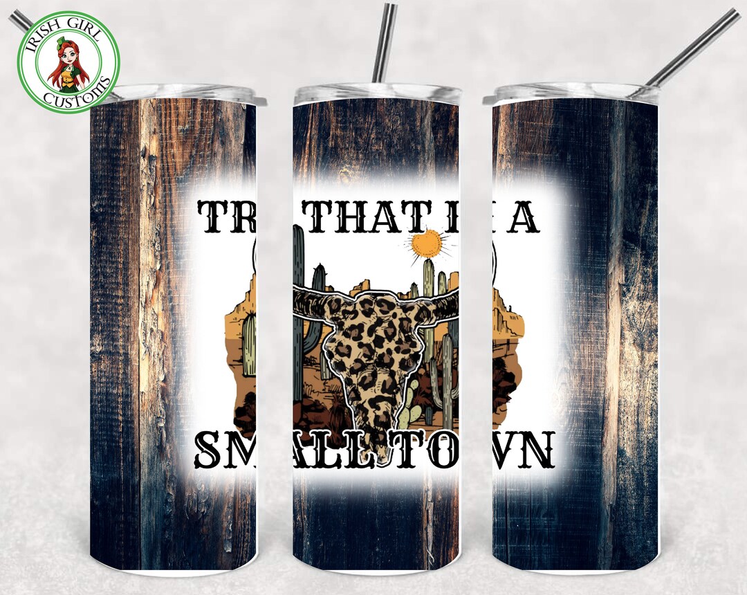Try That in a Small Town Wood 20oz Stainless Tumbler Etsy