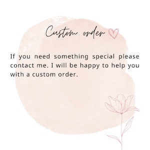 Peut inclure: Un arri&egrave;re-plan aquarelle avec un c&oelig;ur rose et le texte "Custom order". Le texte ci-dessous indique "Si vous avez besoin de quelque chose de sp&eacute;cial, veuillez me contacter. Je serai heureux de vous aider avec une commande personnalis&eacute;e."