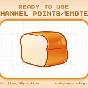 May include: A cartoon illustration of a slice of bread with a white interior and a golden brown crust. The image is on a white grid background with the text "READY TO USE CHANNEL POINTS/EMOTES" at the top and "size: 112px, 56px, 28px nekokeno.etsy.com" at the bottom.