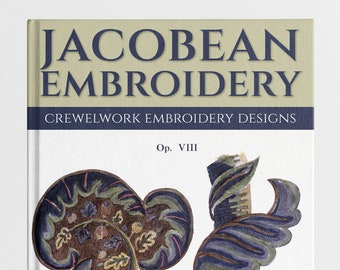 May include: Book cover for "Jacobean Embroidery: Crewelwork Embroidery Designs" by Ada Fitzwilliam & Morris Hands. The cover features a detailed illustration of two stylized floral designs in shades of green, brown, and purple.