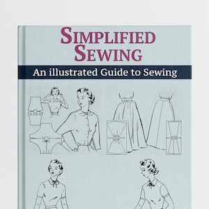 Simplified Sewing Guide to Sewing Step by Step. Vintage Sewing Patterns with Instructions Ideas for Beginners and Experts eBook PDF Download image 1