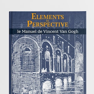 May include: A blue book titled "Elements de Perspective" with the subtitle "le Manuel de Vincent Van Gogh" by Armand Cassagne. The cover features a black and white illustration of an architectural structure.